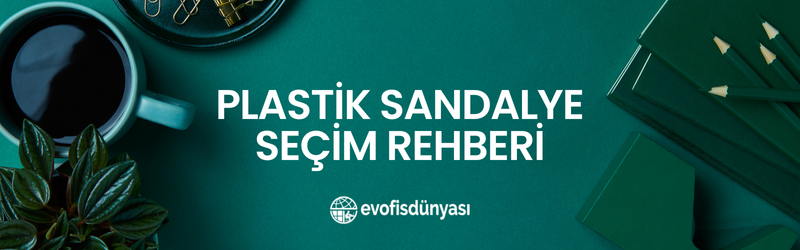 Plastik Sandalye Seçim Rehberi