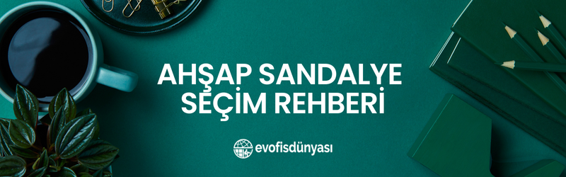 Ahşap Sandalye Seçim Rehberi