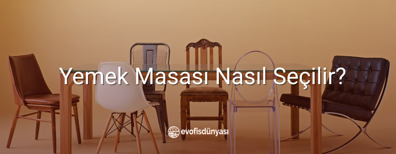 Yemek Masası Sandalyesi Nasıl Seçilir?