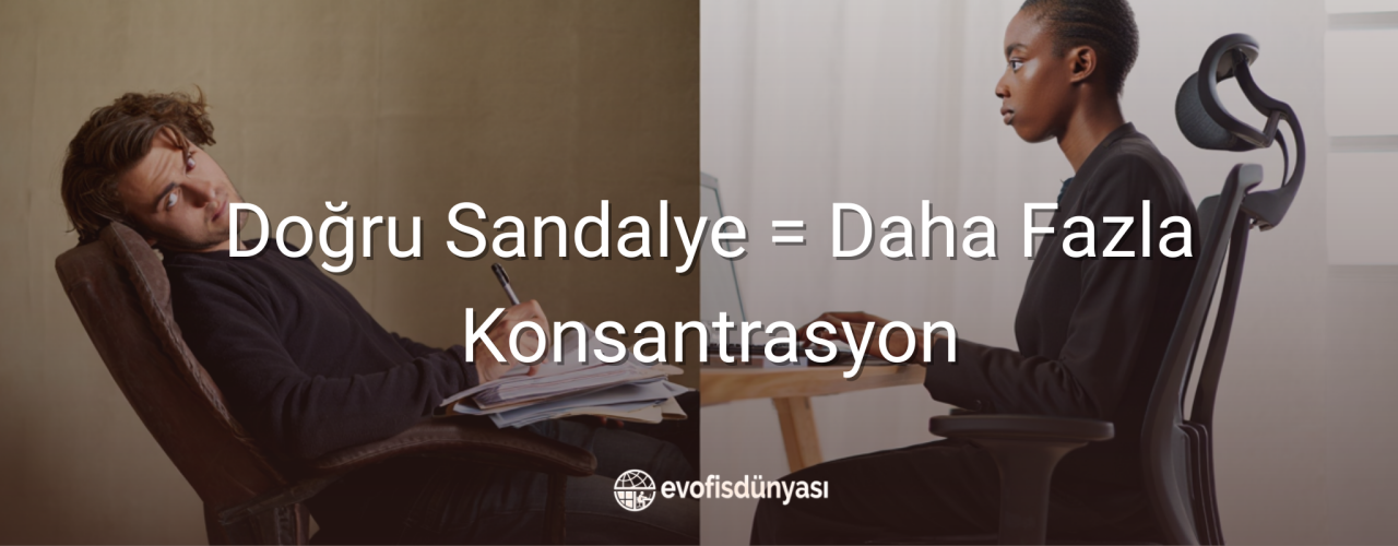 Doğru Sandalye = Daha Fazla Konsantrasyon